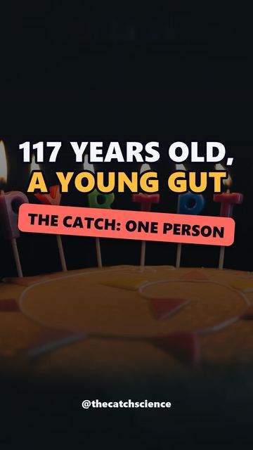 117 YEARS OLD, A YOUNG GUT. The catch: One person