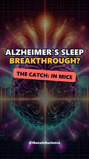 ALZHEIMER'S SLEEP BREAKTHROUGH?. The catch: In mice