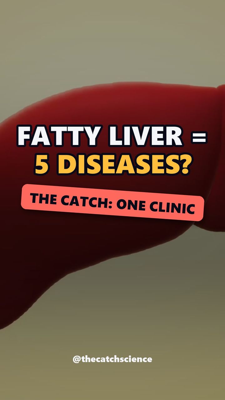 FATTY LIVER = 5 DISEASES?. The catch: One clinic