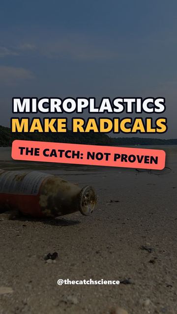 MICROPLASTICS MAKE RADICALS. The catch: Not proven