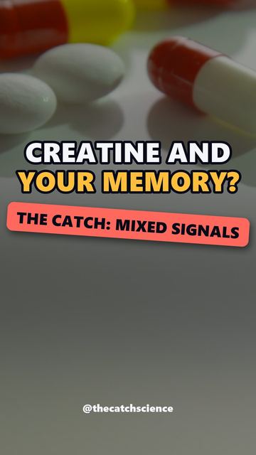 CREATINE AND YOUR MEMORY?. The catch: Mixed signals