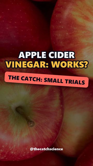 APPLE CIDER VINEGAR: WORKS?. The catch: Small trials