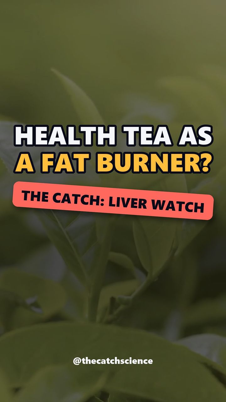 HEALTH TEA AS A FAT BURNER?. The catch: Liver watch