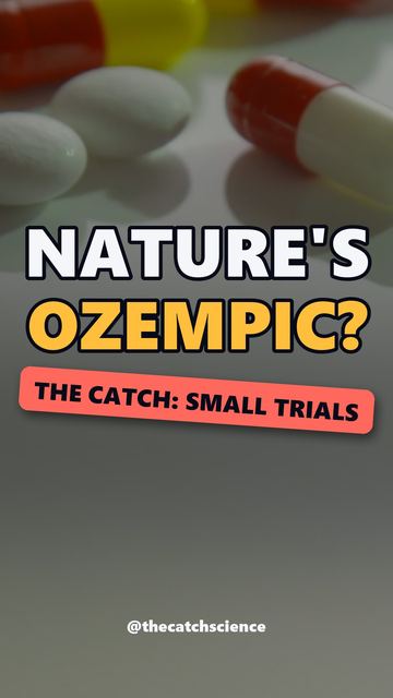 NATURE'S OZEMPIC?. The catch: Small trials
