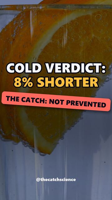 COLD VERDICT: 8% SHORTER. The catch: Not prevented
