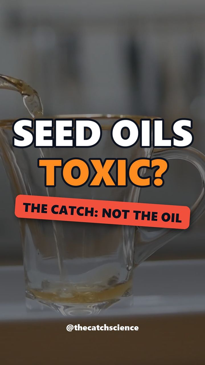 SEED OILS TOXIC?. The catch: Not the oil
