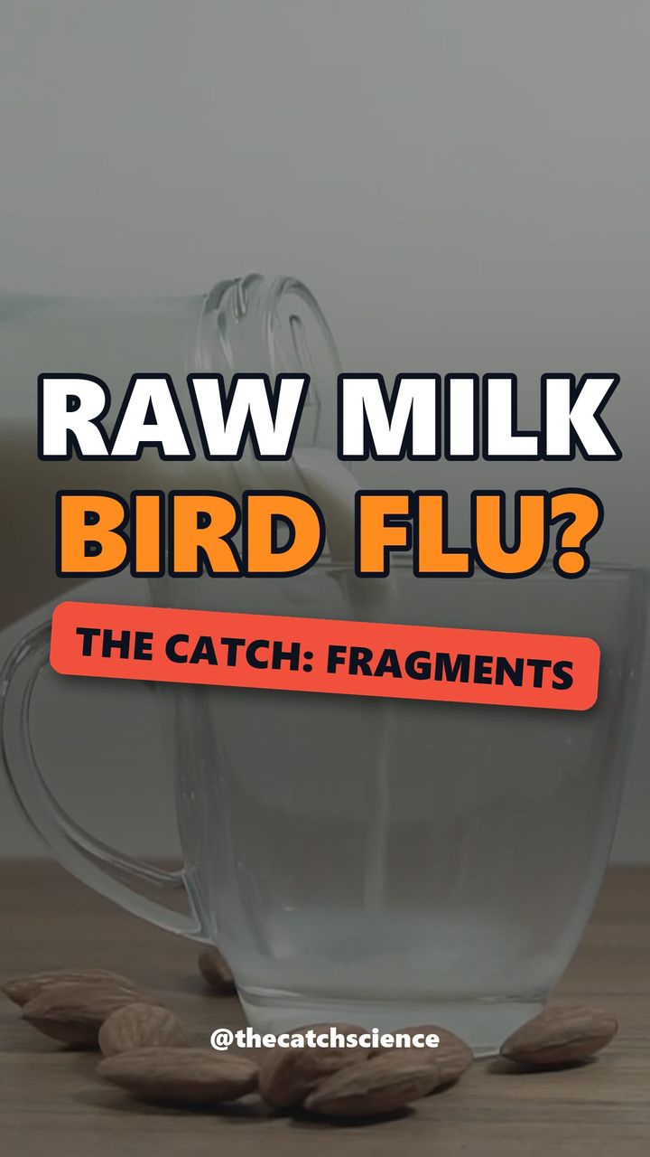 RAW MILK BIRD FLU?. The catch: Fragments